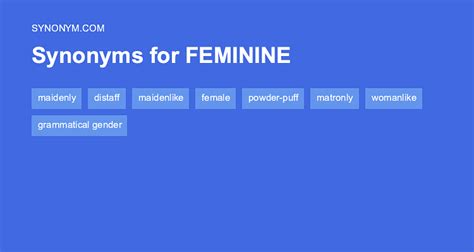 29 synonyms for feminine womanly, pretty, soft, gentle, tender, modest, delicate, graceful, girlie. . Feminine synonym